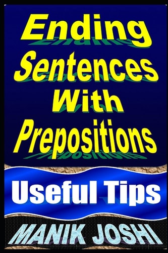 Ending Sentences With Prepositions: Useful Tips (English Daily Use)