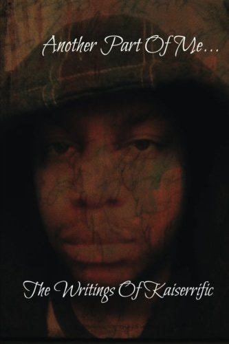 Another Part Of Me...The Writings Of Kaiserrific