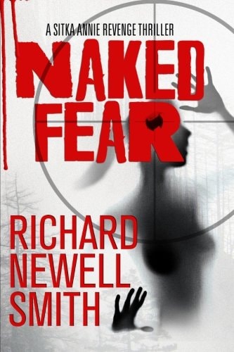 Naked Fear A Sitka Annie Thriller