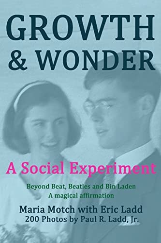 Growth and Wonder A Social Experiment - Beyond Beat, Beatles and Bin Laden