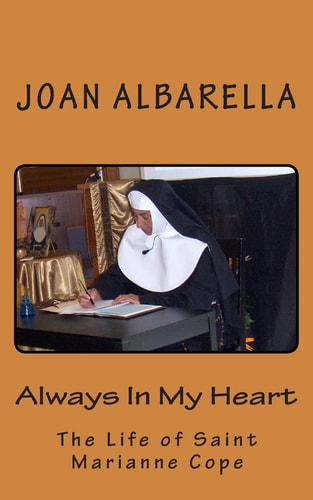 Always in My Heart The Life of Saint Marianne Cope