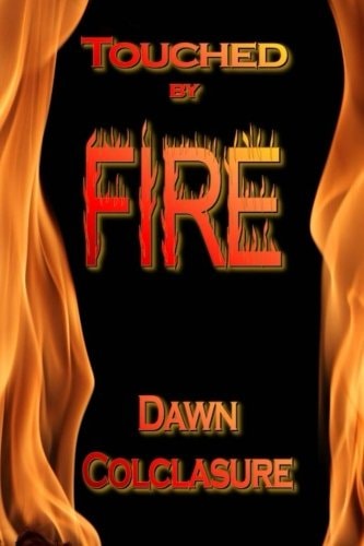 Touched by Fire Poems