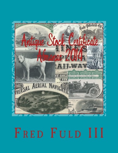 Antique Stock Certificate Almanac 2014 Antique Stock & Bond Price Guide