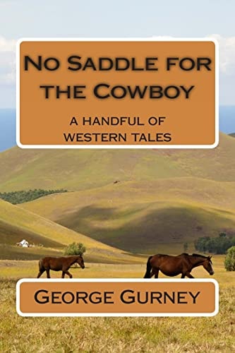 No Saddle for the Cowboy A Handfull of Western Tales