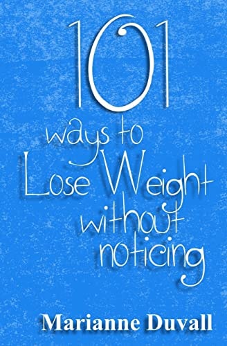 101 Ways to Lose Weight Without Noticing