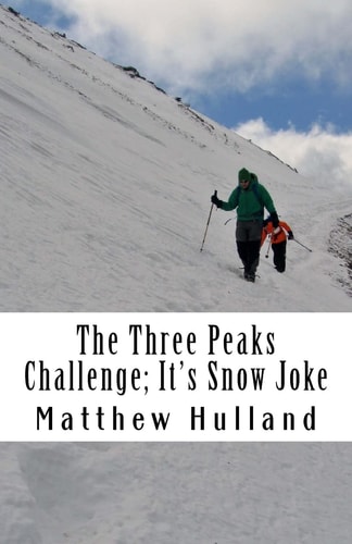 The Three Peaks Challenge It's Snow Joke!