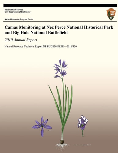Camas Monitoring at Nez Perce National Historical Park and Big Hole National Battlefield: 2010 Annual Report Natural Resource Technical Report NPS/UCBN/NRTR?2011/430