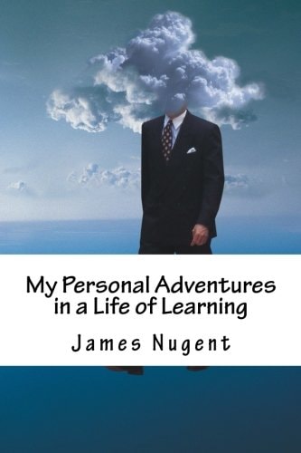 My Personal Adventures in a Life of Learning