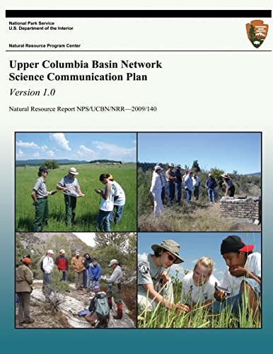 Upper Columbia Basin Network Science Communication Plan, Version 1. 0 Natural Resource Report NPS/UCBN/NRR?2009/140