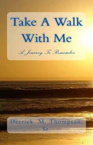 Take A Walk With Me A Journey To Remember