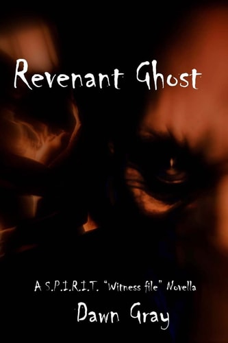 Revenant Ghost (a S. P. I. R. I. T. Witness File Novella