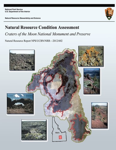 Natural Resource Condition Assessment: Craters of the Moon National Monument and Preserve Natural Resource Report NPS/UCBN/NRR?2012/602