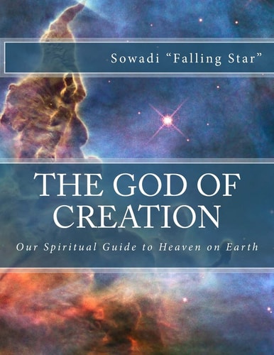 The God of Creation Our Spiritual Guide to Heaven on Earth