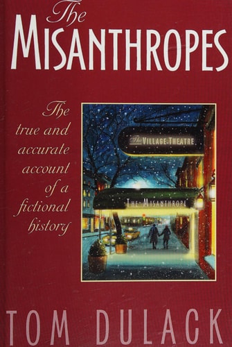 The Misanthropes The True and Accurate Account of a Fictional History