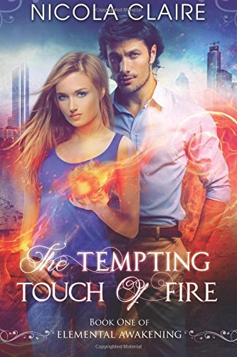 The Tempting Touch of Fire (Elemental Awakening, Book 1)