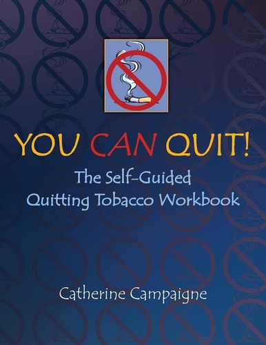 You Can Quit The Self-Guided Quitting Tobacco Workbook