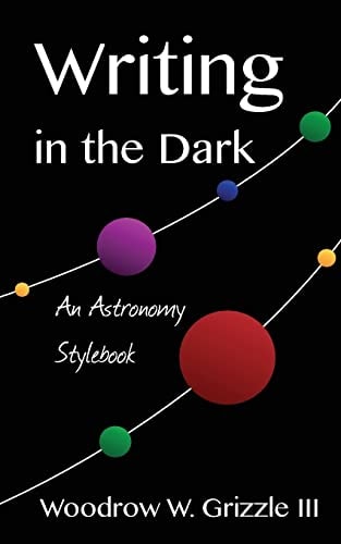 Writing in the Dark An Astronomy Stylebook