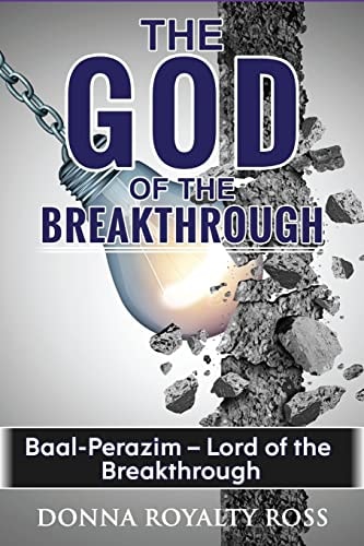 God of the Breakthrough -- A Place Baal-Perazim