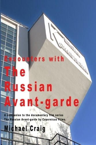 Encounters With The Russian Avant-garde