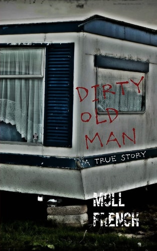 Dirty Old Man A True Story