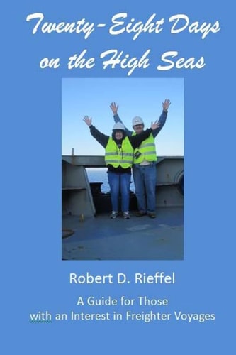 Twenty-Eight Days on the High Seas A Freighter Travel Log