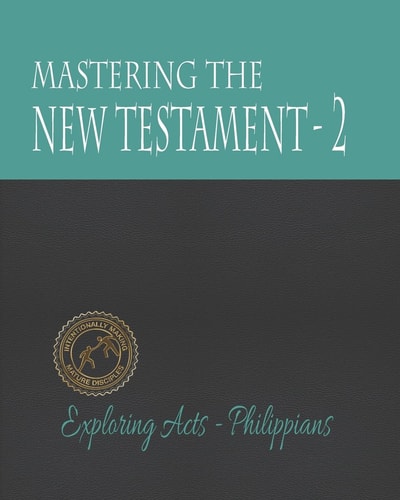 Mastering the New Testament - Part 2 Acts - Philippians