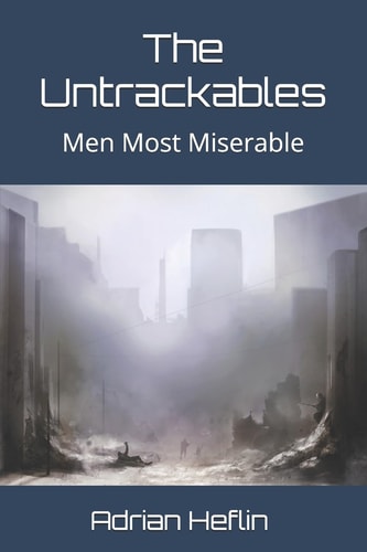 The Untrackables Men Most Miserable