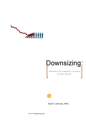 Downsizing Alternatives for Companies; a Resource for Those Affected.