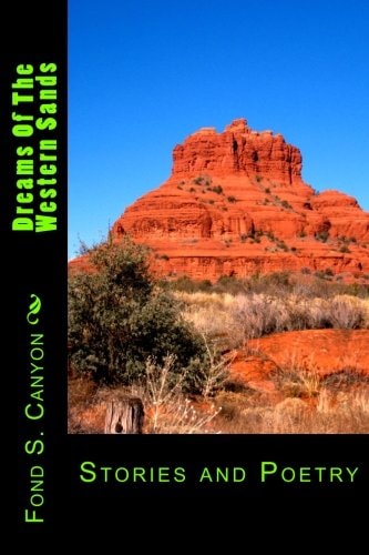 Dreams Of The Western Sands Stories and Poetry