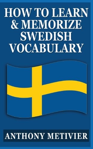 How to Learn and Memorize Swedish Vocabulary Using a Memory Palace Specifically Designed for the Swedish Language