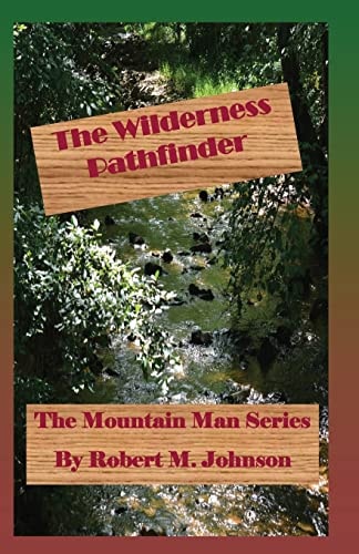 The Wilderness Pathfinder The Mountain Man Series