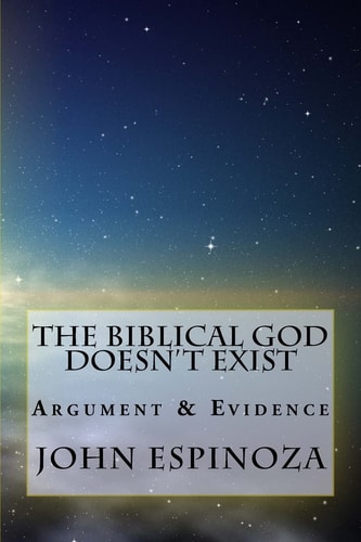 The Biblical God Doesn't Exist Argument and Evidence