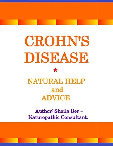 Crohn's Disease - Natural Help and Advice. Sheila Ber- Naturopathic Consultant.