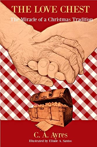 The Love Chest The Miracle of a Christmas Tradition