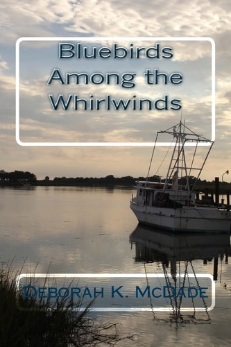 Bluebirds Among the Whirlwinds