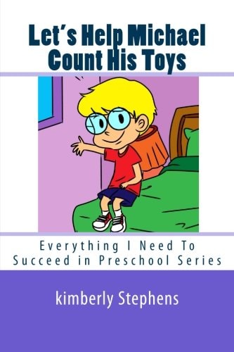 Let's Help Michael Count His Toys Everything I Need To Succeed in Preschool Series