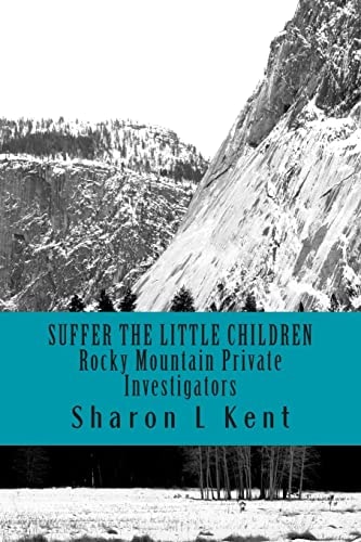 Suffer the Little Children Rocky Mountain Private Investigators