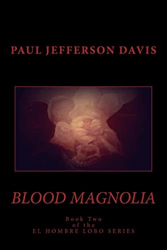 Blood Magnolia An El Hombre Lobo Novel