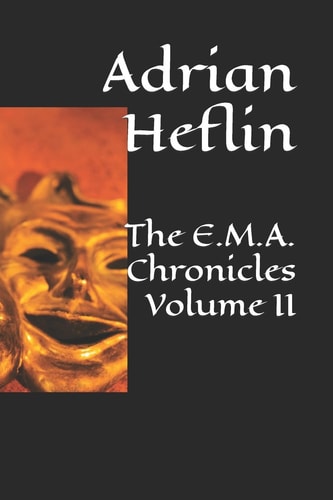 The E. M. A. Chronicles Volume II