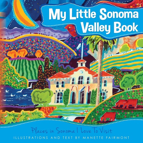My Little Sonoma Valley Book Places in Sonoma I Love to Visit