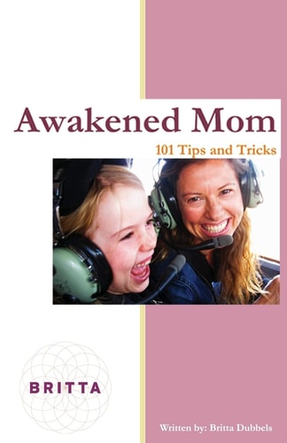 Awakened Mom 101 Tips and Tricks