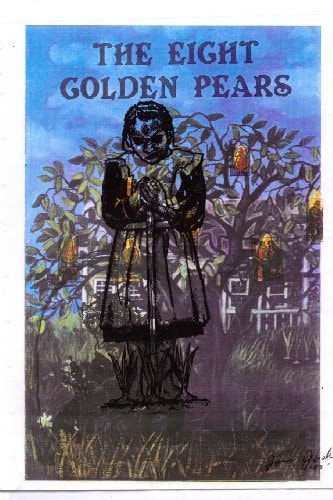 The Eight Golden Pears Http://www. Amazon. Com/the-Eight-Golden-Pears-Ebook/dp/B00CDZYVNW/ref=sr_1_2?ie=UTF8&qid=1379783134&sr=8-2&keywords=Doris+jude+porter