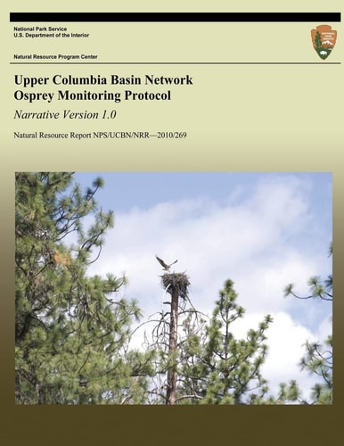 Upper Columbia Basin Network Osprey Monitoring Protocol Narrative Version 1.0
