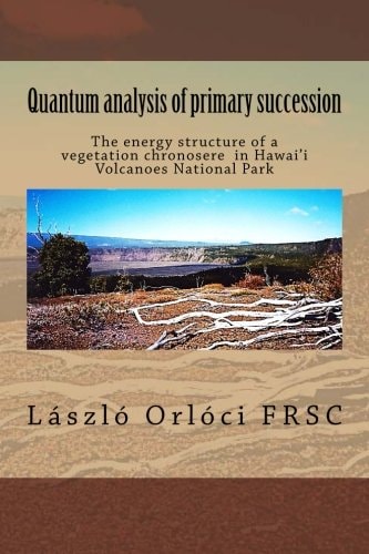 Quantum Analysis of Primary Succession The Energy Structure of a Vegetation Chronosere in Hawai'i Volcanoes National Park