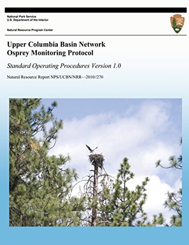 Upper Columbia Basin Network Osprey Monitoring Protocol Standard Operating Procedures, Version 1.0