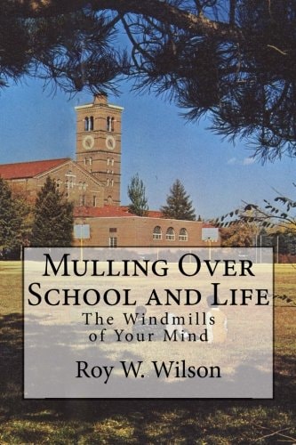 Mulling Over School and Life The Windmills of Your Mind
