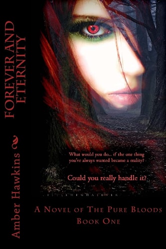 Forever and Eternity A Novel of The Pure Bloods