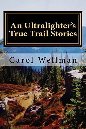 An Ultralighter's True Trail Stories Beyond the Journey