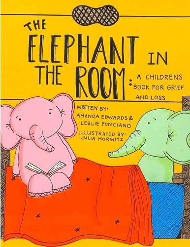 The Elephant in the Room A Childrens Book for Grief and Loss