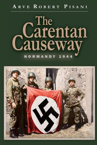 The Carentan Causeway Normandy 1944
